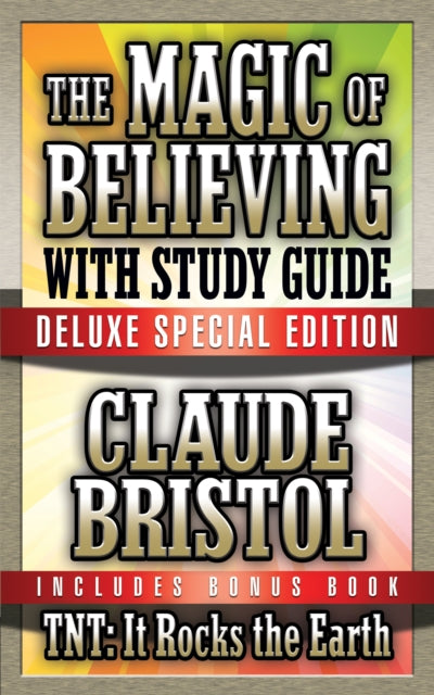 The Magic of Believing & TNT: It Rocks the Earth with Study Guide