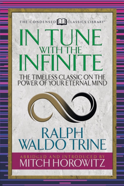 Book cover of: In Tune With the Infinite (Condensed Classics). By: Ralph Waldo Trine