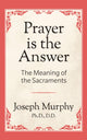 Book cover of: Prayer is the Answer. By: Joseph Murphy