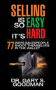 Book cover of: Selling is So Easy It's Hard. By: Dr. Gary S. Goodman