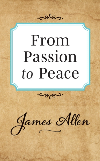 Book cover of: From Passion to Peace. By: James Allen