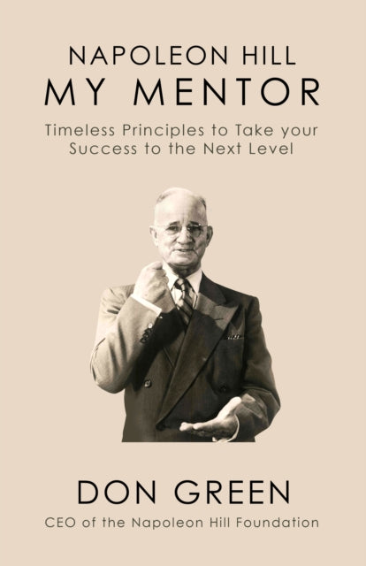 Book cover of: Napoleon Hill My Mentor. By: Don Green