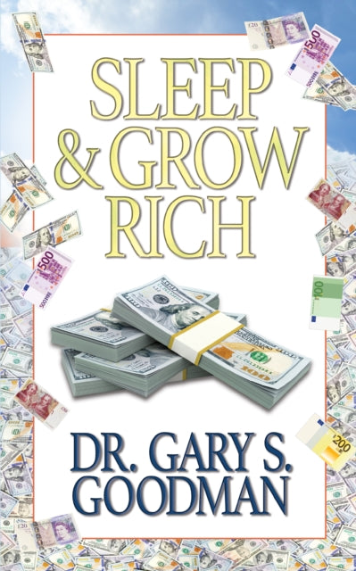 Book cover of: Sleep and Grow Rich. By: Gary S. Goodman