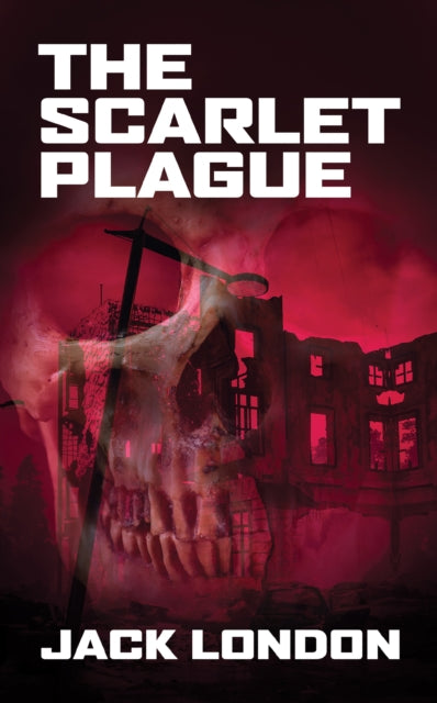 Book cover of: Scarlet Plague. By: Jack London