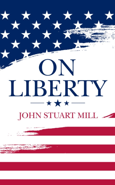 Book cover of: On Liberty. By: John Stuart Mill