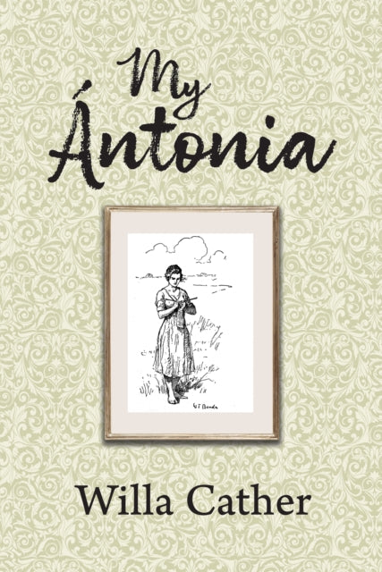 Book cover of: My Antonia. By: Willa Cather