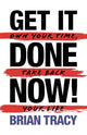 Book cover of: Get It Done Now! - Second Edition. By: Brian Tracy
