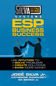 Book cover of: Silva Ultramind Systems ESP for Business Success. By: Jose Silva Jr.
