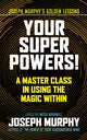 Book cover of: Your Super Powers!. By: Joseph Murphy