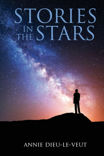 Book cover of: Stories in the Stars. By: Annie Dieu-Le-Veut