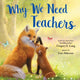 Book cover of: Why We Need Teachers. By: Gregory E. Lang