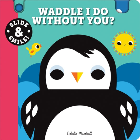 Book cover of: Slide and Smile: Waddle I Do Without You?. By: Natalie Marshall