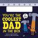 Book cover of: You're the Coolest Dad in the Box. By: Rose Rossner