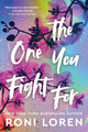 Book cover of: The One You Fight For. By: Roni Loren