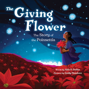 Giving Flower, The Story of the Poinsettia