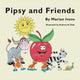 Book cover of: Pipsy and Friends. By: Marian Ivens