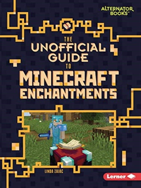 Book cover of: Unofficial Guide to Minecraft Enchantments. By: Linda Zajac