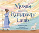 Book cover of: Moses and the Runaway Lamb. By: Jacqueline Jules