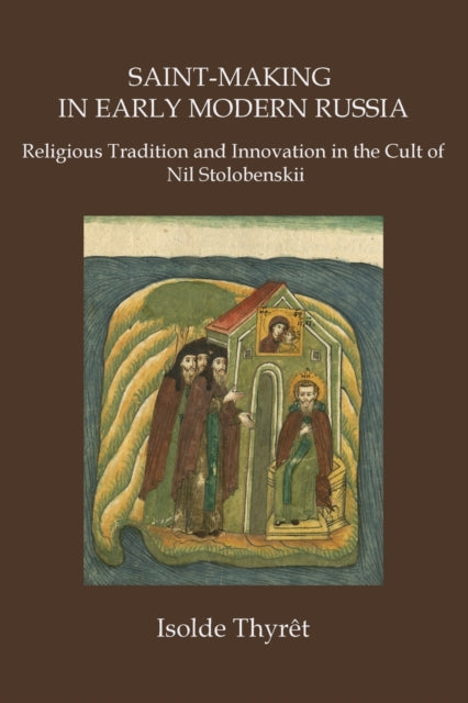 Book cover of: Saint-Making in Early Modern Russia. By: Isolde Thyrêt