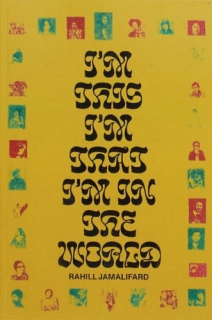 Book cover of: I'm This I'm That I'm in the World. By: Rahill Jamalifard
