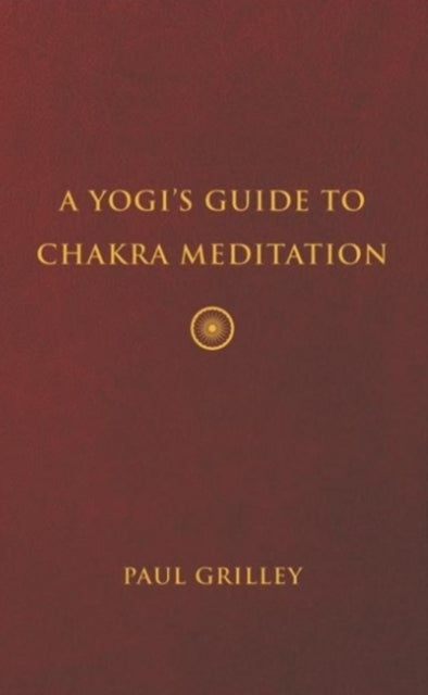 Book cover of: Yogis Guide to Chakra Meditation. By: Paul Grilley