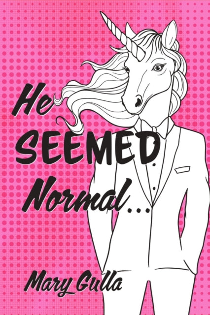 Book cover of: He Seemed Normal .... By: Mary Gulla