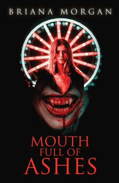 Book cover of: Mouth Full of Ashes. By: Briana Morgan