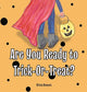 Book cover of: Are You Ready to Trick-Or-Treat?. By: Krista Bennett