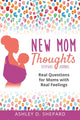 Book cover of: New Mom Thoughts. By: Ashley D. Shepard