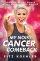 Book cover of: My Noisy Cancer Comeback. By: Fitz Koehler