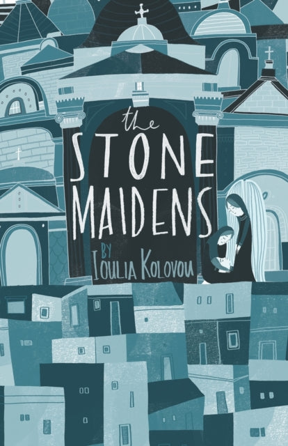 Book cover of: Stone Maidens. By: Ioulia Kolovou