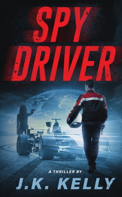 Book cover of: Spy Driver. By: J. K. Kelly