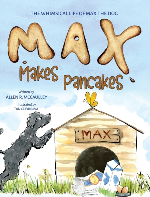 Book cover of: Max Makes Pancakes. By: Allen McCaulley