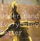 Book cover of: I Understand Everything Better. By: David Neumann