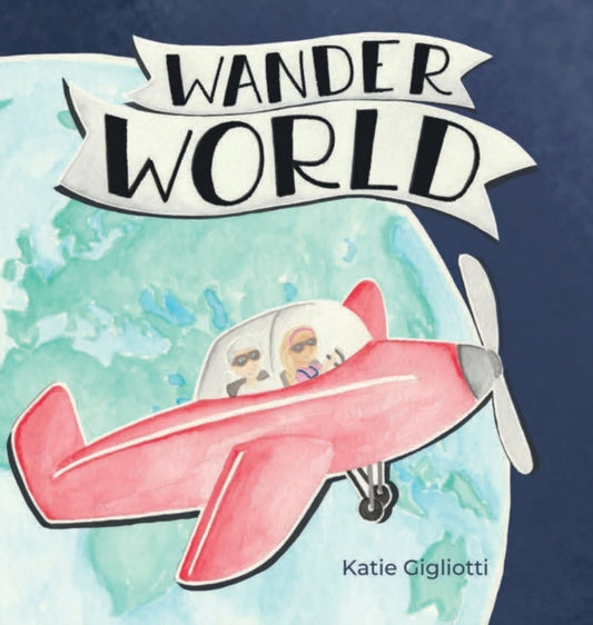 Book cover of: Wander World. By: Katie Gigliotti