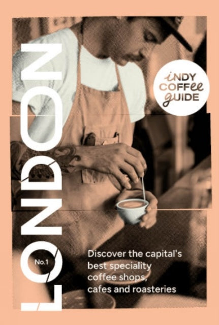 Book cover of: Indy Coffee Guide: London No 1