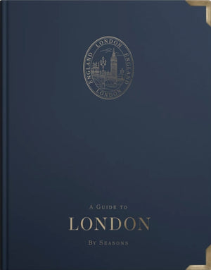 A Guide to London: by Seasons