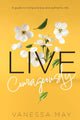 Book cover of: Live Courageously