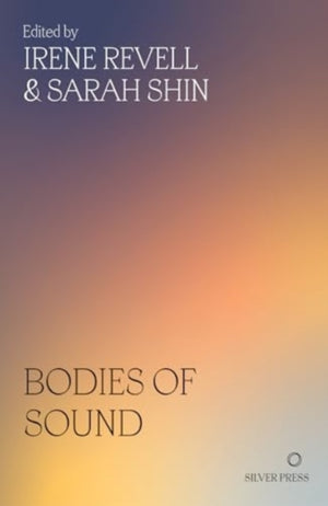 Bodies of Sound, Becoming a Feminist Ear