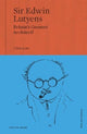 Sir Edwin Lutyens, Britain's Greatest Architect? 9781739731434 Clive Aslet
