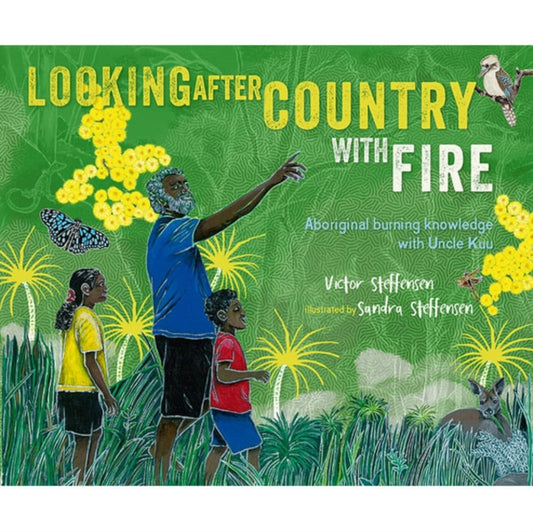 Book cover of: Looking After Country with Fire. By: Victor Steffensen