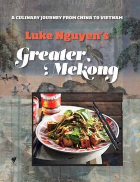 Book cover of: Greater Mekong. By: Luke Nguyen