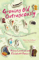 Book cover of: Growing Old Outrageously. By: Hilary Linstead