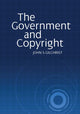 Book cover of: Government and Copyright. By: John S. Gilchrist