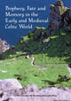 Book cover of: Prophecy, Fate and Memory in the Early Medieval Celtic World. By: Jonathan Wooding