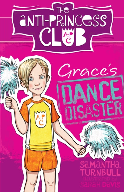 Book cover of: Anti-Princess Club 3 Grace's Dance Disaster. By: Samanatha Turnbull