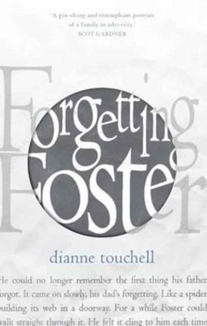 Book cover of: Forgetting Foster. By: Dianne Touchell