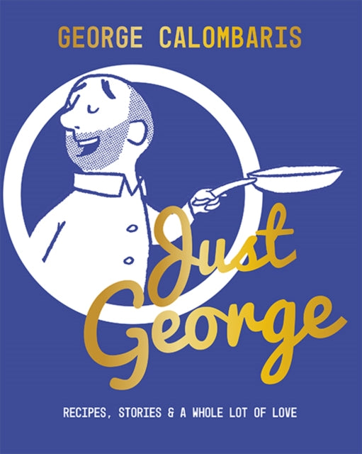 Book cover of: Just George. By: George Calombaris