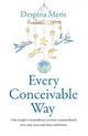 Book cover of: Every Conceivable Way. By: Despina Meris