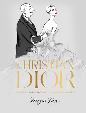 Christian Dior, The Illustrated World of a Fashion Master